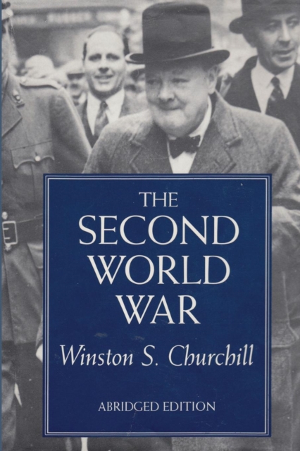 Second World War by Winston S. Churchill, Abridged : Reprint of Book Given to Donald Trump by Queen Elizabeth on June 3, 2019, Paperback / softback Book