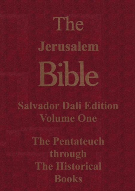 The Jerusalem Bible Salvador Dali Edition the Pentateuch Through the Historical Books, Paperback / softback Book