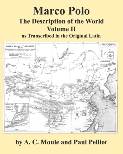 Marco Polo the Description of the World Volume 2 in Latin by A.C. Moule & Paul Pelliot, Paperback / softback Book