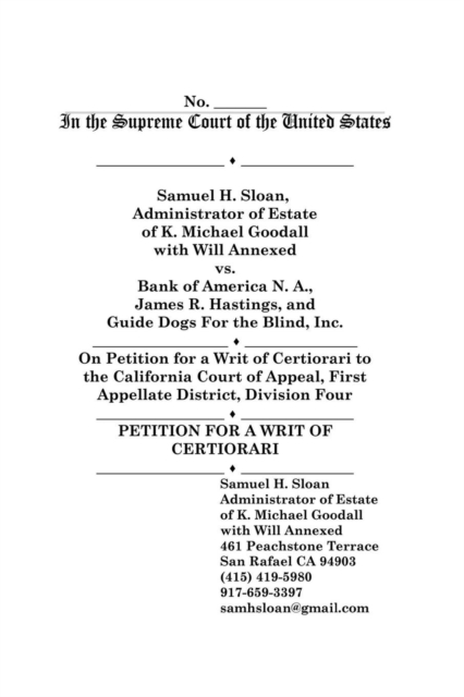 In the Supreme Court of the United States Samuel H Sloan Vs Bank of America, James R. Hastings and Guide Dogs for the Blind Petition for a Writ of Cer, Paperback / softback Book