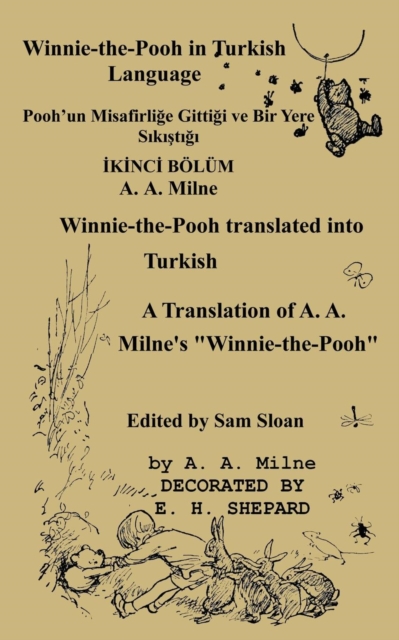 Winnie-The-Pooh in Turkish Translated Into Turkish Language by Gokcen Ezber : A Translation of A. A. Milne's "Winnie-The-Pooh" Into Turkish, Paperback / softback Book