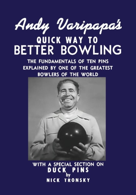 Andy Varipapa's Quick Way to Better Bowling, Paperback / softback Book