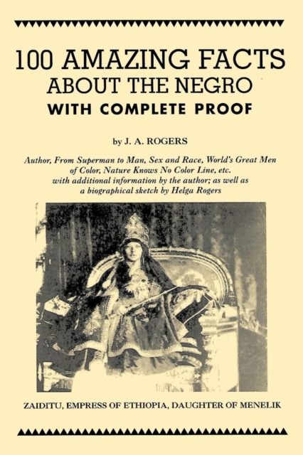 100 Amazing Facts about the Negro with Complete Proof, Paperback / softback Book