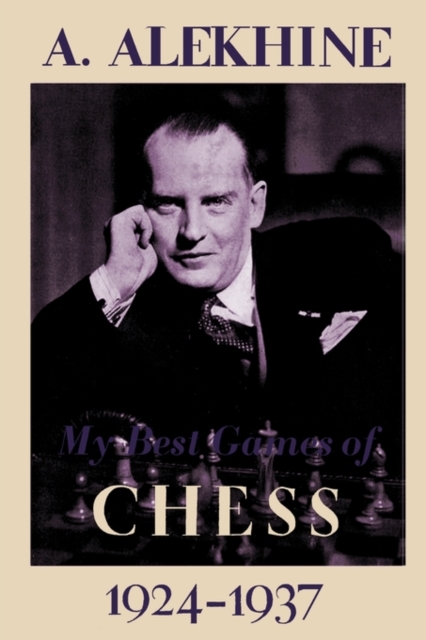 My Best Games of Chess 1924-1937, Paperback / softback Book