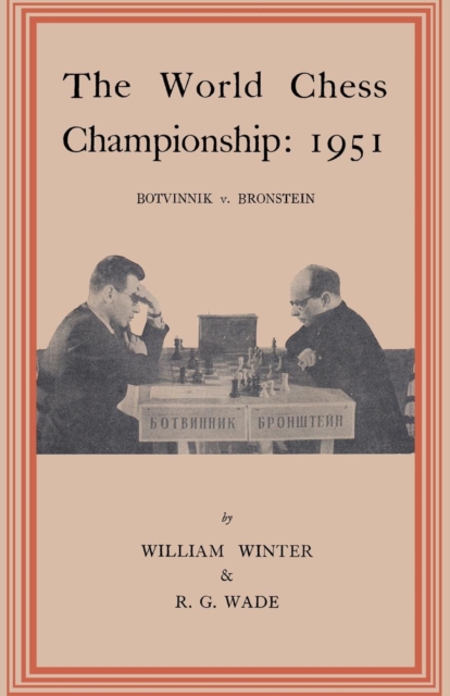 The World Chess Championship 1951 Botvinnik V. Bronstein, Paperback / softback Book