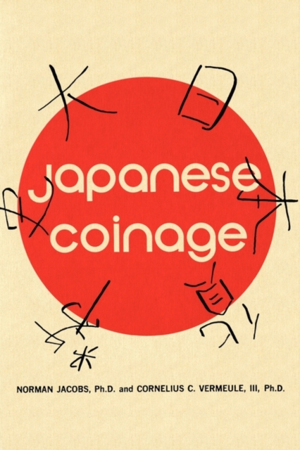 Japanese Coinage : A Monetary History of Japan, Paperback / softback Book