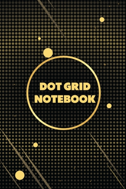 Dot Grid Notebook : Dot Grid Journal Dot Journal Dotted Notebook Dot Paper Notebook Minimal Notebook Dot Grid Sketchbook, Paperback / softback Book