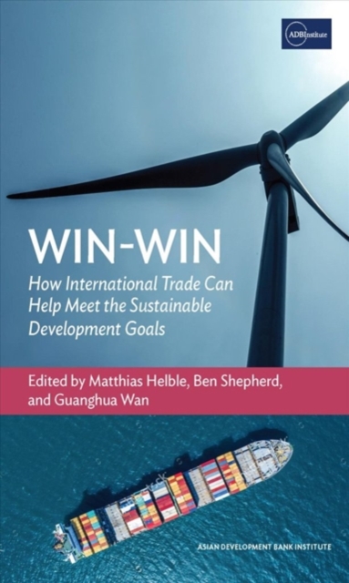 Win-Win : How International Trade Can Help Meet the Sustainable Development Goals, Paperback / softback Book