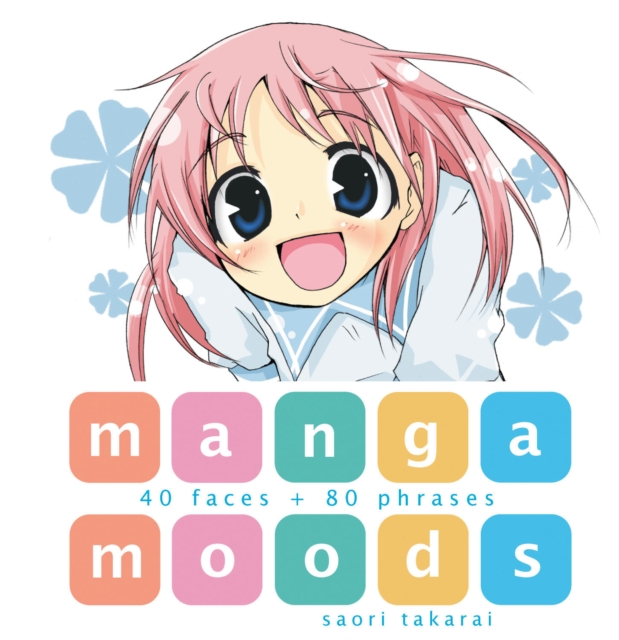 Manga Moods: 40 Faces + 80 Phrases, Hardback Book