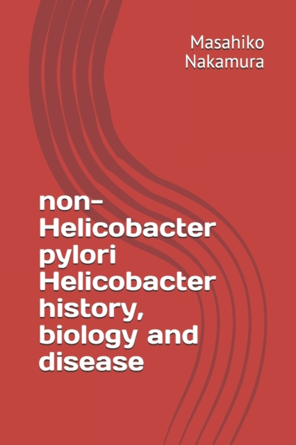 non-Helicobacter pylori Helicobacter history, biology and disease, Paperback / softback Book