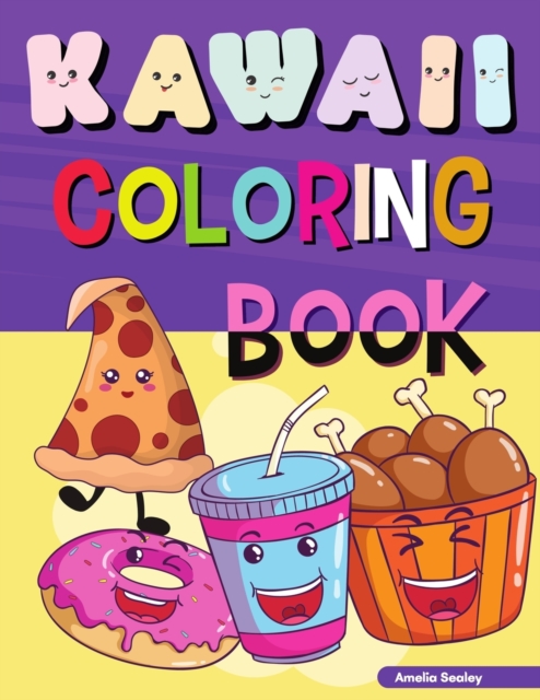 Kawaii Food Coloring Book for Kids : Fun, Easy and Cute Coloring Pages For Kids, Kawaii Food And Drink Coloring Book, Paperback / softback Book