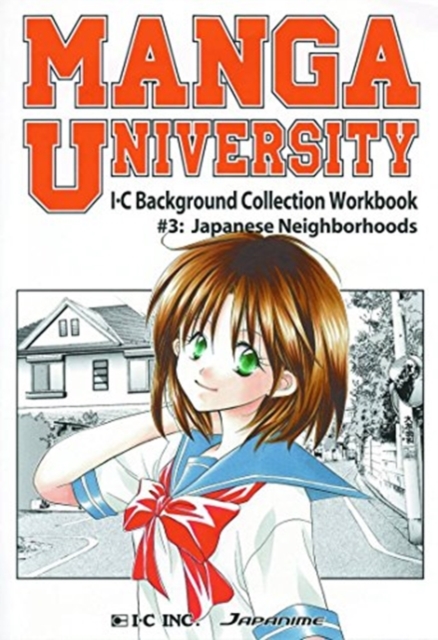 Manga University: I-C Background Collection Workbook Volume 3: Japanese Neighborhoods, Paperback / softback Book