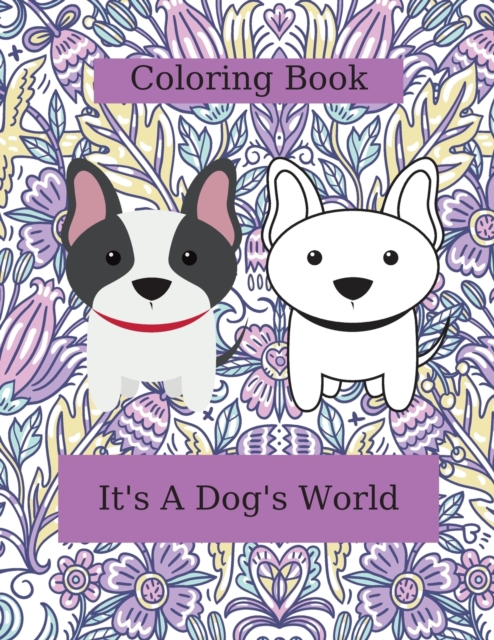 It's A Dog's World : Coloring Book for Kids, Paperback / softback Book