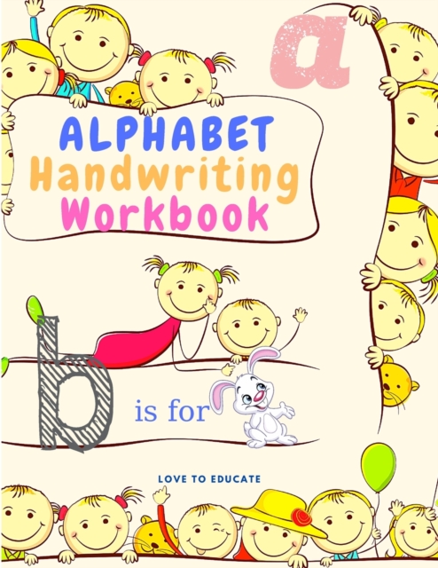 Alphabet Handwriting Workbook with Animals Named for Kindergarten and Kids Ages 3-5, Great Practice for Toddlers with Pen Control, Line Tracing, Letters, and More!, Paperback / softback Book
