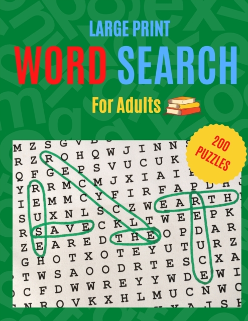 Word Search For Adults : 200 Puzzle Brain Games, Word Search for Adults and Seniors with Big Challenging, Puzzles for Relaxing and Fun, Challenging Large Print, Paperback / softback Book