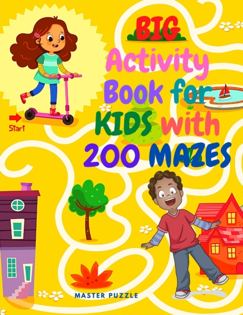 Big Activity Book for Kids with 200 Mazes - Fun and Challenging Maze Workbook for Children, Paperback / softback Book
