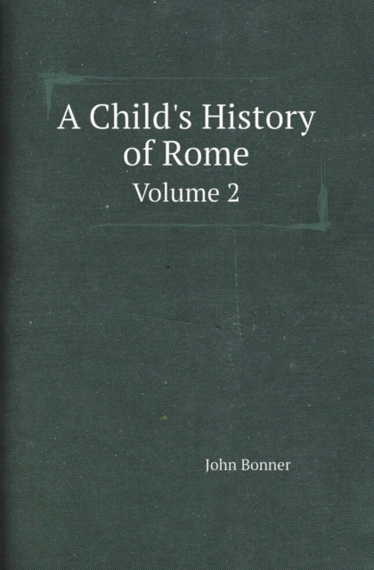 A Child's History of Rome Volume 2, Paperback / softback Book