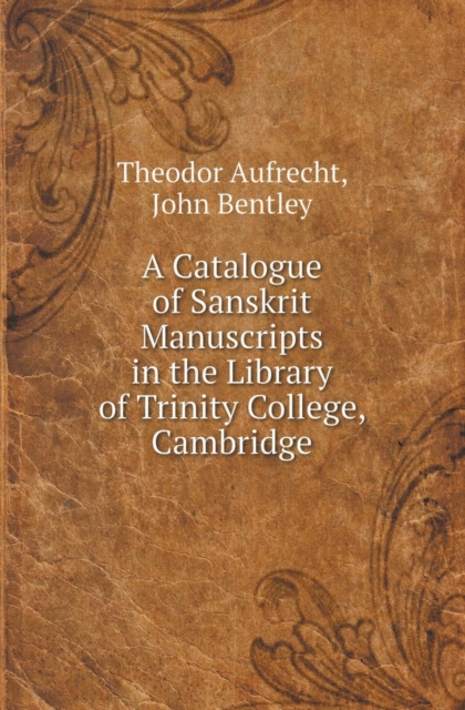 A Catalogue of Sanskrit Manuscripts in the Library of Trinity College, Cambridge, Paperback / softback Book