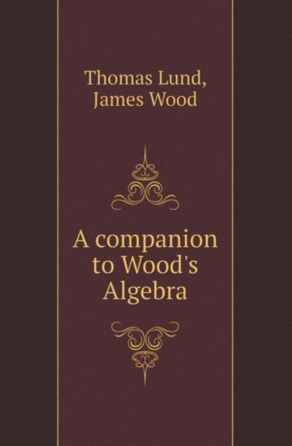 A Companion to Wood's Algebra, Paperback / softback Book