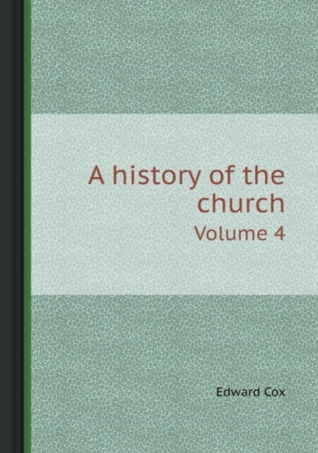 A History of the Church Volume 4, Paperback / softback Book