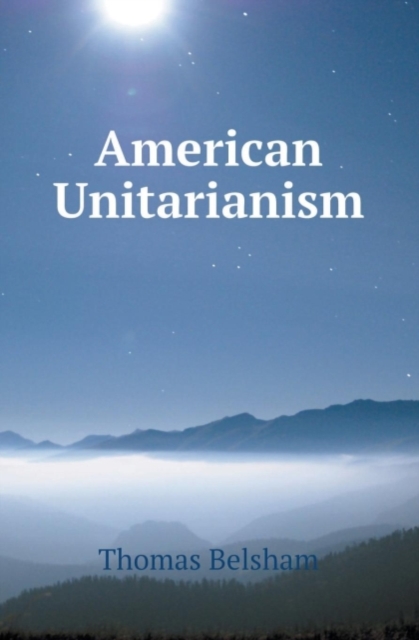 American Unitarianism, Paperback / softback Book