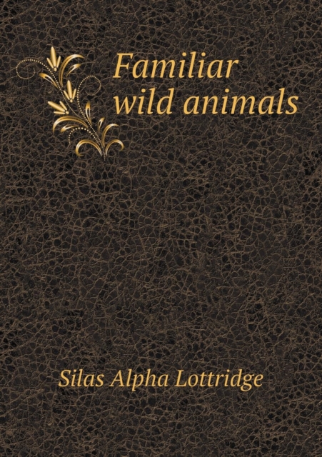 Familiar Wild Animals, Paperback / softback Book