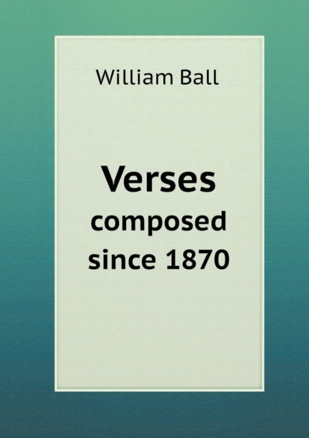 Verses Composed Since 1870, Paperback / softback Book
