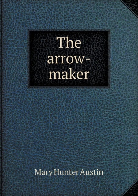 The Arrow-Maker, Paperback / softback Book