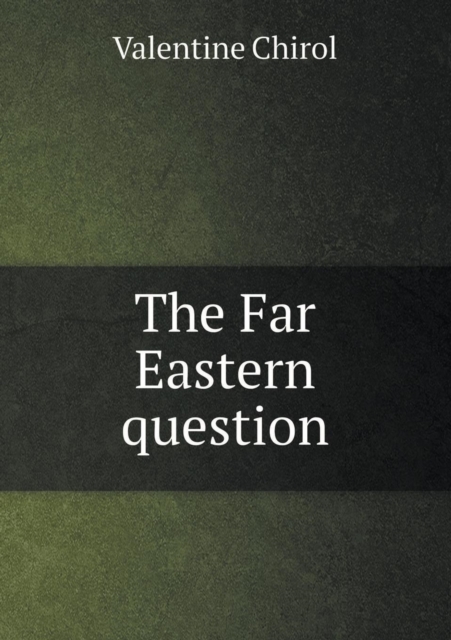 The Far Eastern Question, Paperback / softback Book