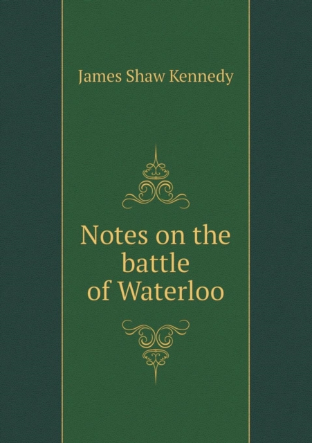 Notes on the battle of Waterloo, Paperback / softback Book
