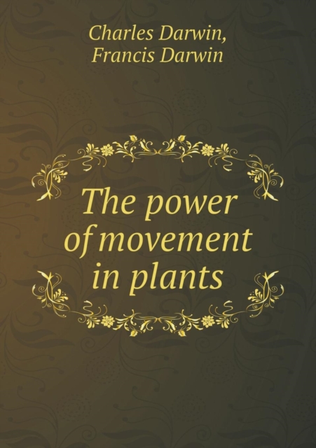 The Power of Movement in Plants, Paperback / softback Book