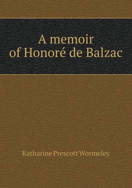 A Memoir of Honore&#769; de Balzac, Paperback / softback Book