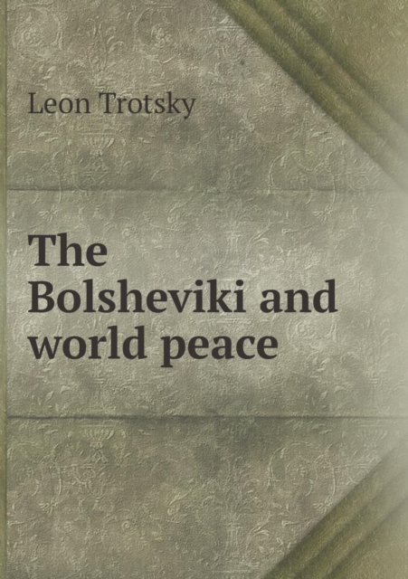 The Bolsheviki and World Peace, Paperback / softback Book