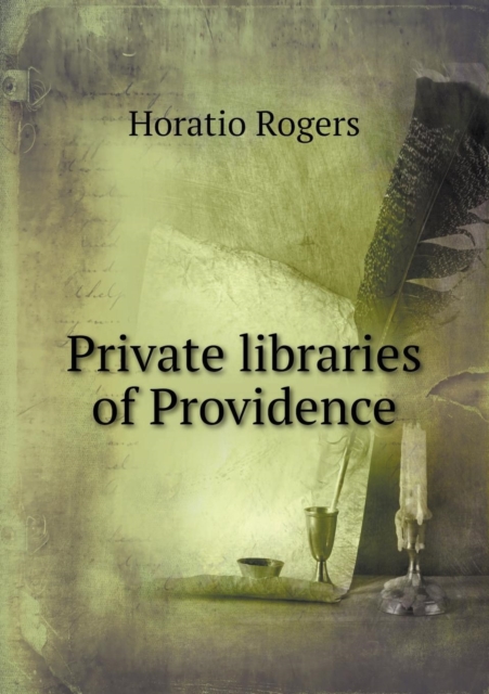 Private Libraries of Providence, Paperback / softback Book