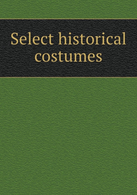 Select Historical Costumes, Paperback / softback Book