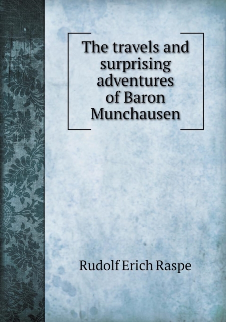 The Travels and Surprising Adventures of Baron Munchausen, Paperback / softback Book