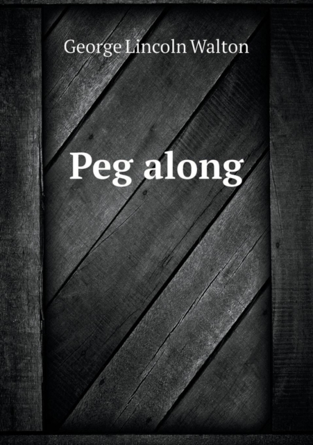 Peg Along, Paperback / softback Book