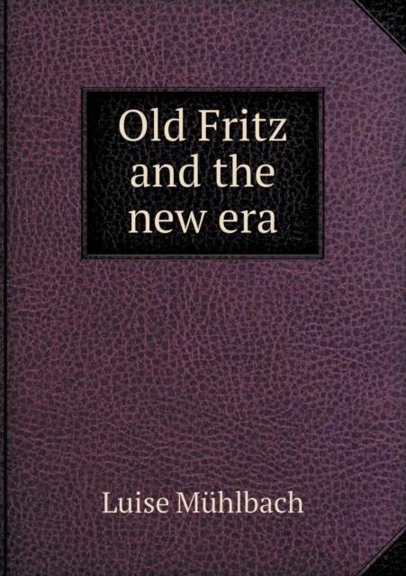 Old Fritz and the New Era, Paperback / softback Book