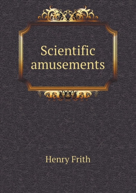 Scientific Amusements, Paperback / softback Book