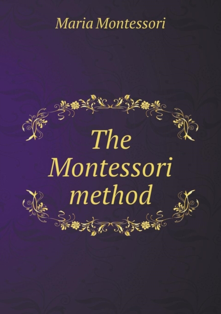 The Montessori Method, Paperback / softback Book