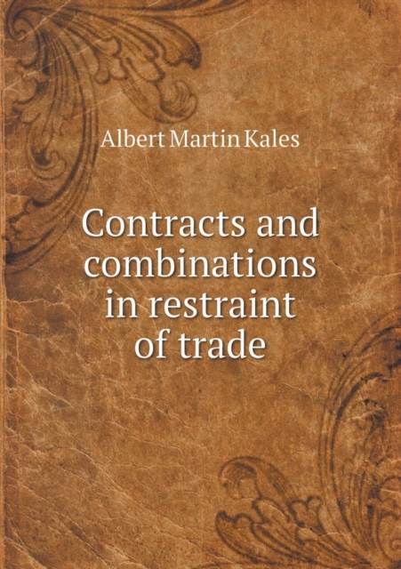 Contracts and Combinations in Restraint of Trade, Paperback / softback Book