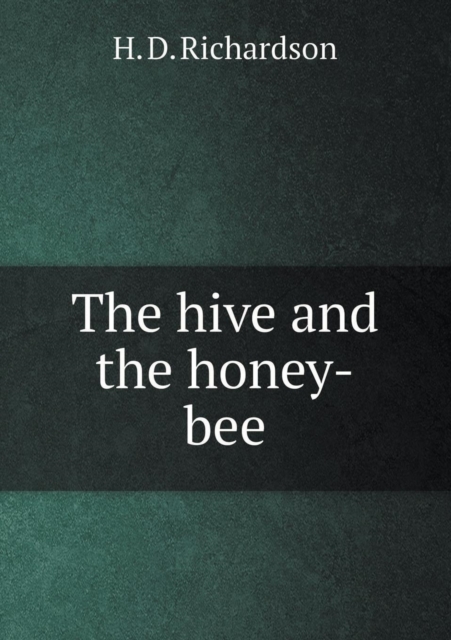The Hive and the Honey-Bee, Paperback / softback Book