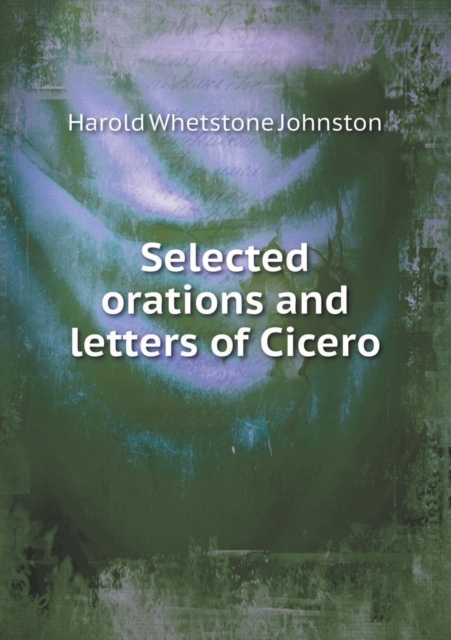 Selected Orations and Letters of Cicero, Paperback / softback Book