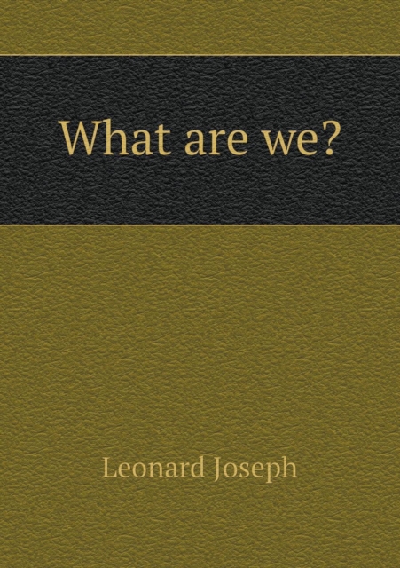 What Are We?, Paperback / softback Book