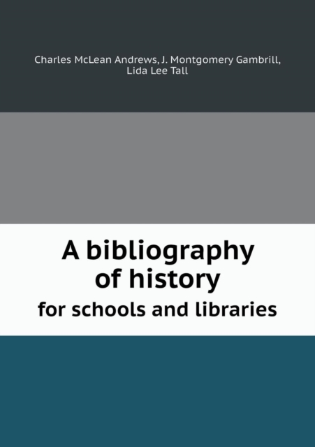 A Bibliography of History for Schools and Libraries, Paperback / softback Book