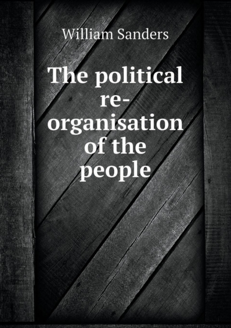 The Political Re-Organisation of the People, Paperback / softback Book