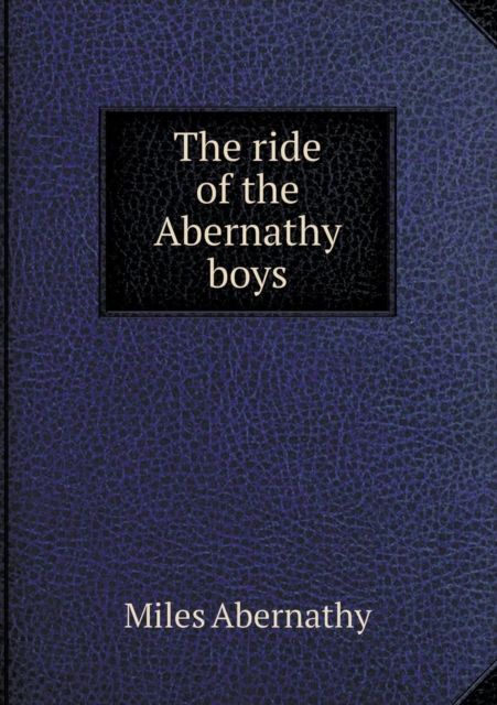 The Ride of the Abernathy Boys, Paperback / softback Book