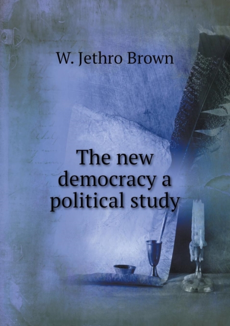 The New Democracy a Political Study, Paperback / softback Book
