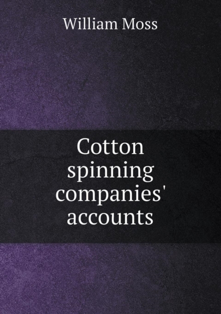 Cotton Spinning Companies' Accounts, Paperback / softback Book