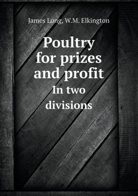 Poultry for Prizes and Profit in Two Divisions, Paperback / softback Book